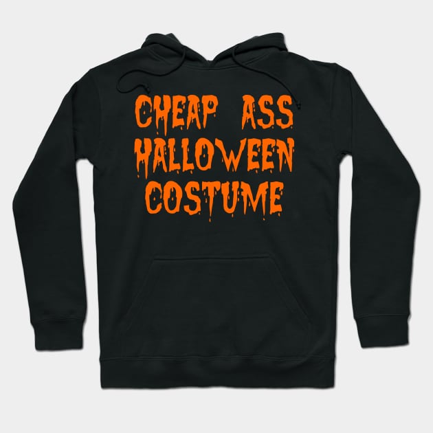 Cheap Ass Halloween Costume Hoodie by nickmeece